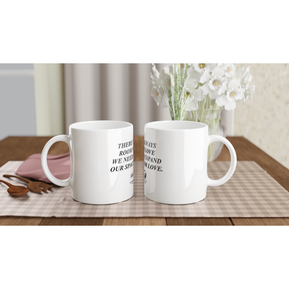 "There is always room for love" White 11oz Ceramic Mug