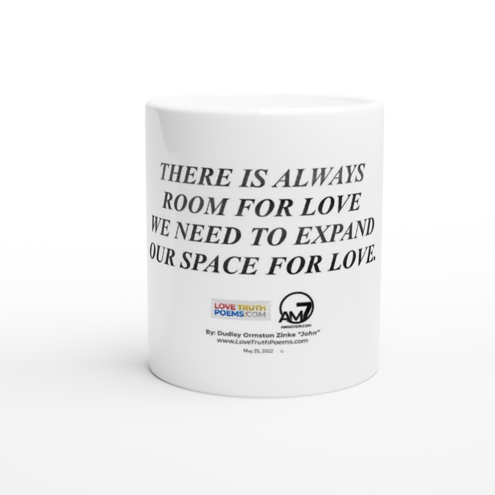 "There is always room for love" White 11oz Ceramic Mug
